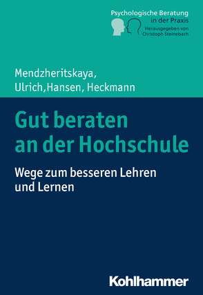 Gut beraten an der Hochschule von Hansen,  Miriam, Heckmann,  Carmen, Mendzheritskaya,  Julia, Steinebach,  Christoph, Ulrich,  Immanuel