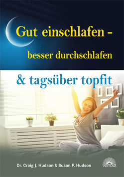 Gut einschlafen – besser durchschlafen & tagsüber topfit von Hudson,  Craig J., Hudson,  Susan P.