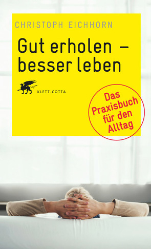 Gut erholen – besser leben von Eichhorn,  Christoph