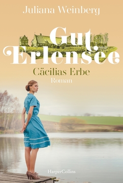 Gut Erlensee – Cäcilias Erbe von Weinberg,  Juliana