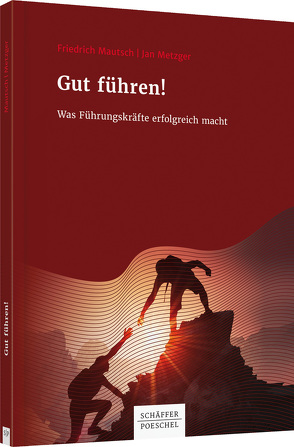 Gut führen! von Mautsch,  Friedrich, Metzger,  Jan