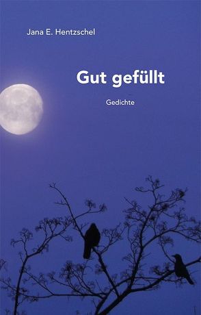 Gut gefüllt von Hentzschel,  Jana E