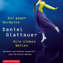 Gut gegen Nordwind und Alle sieben Wellen von Berkel,  Christian, Glattauer,  Daniel, Sawatzki,  Andrea