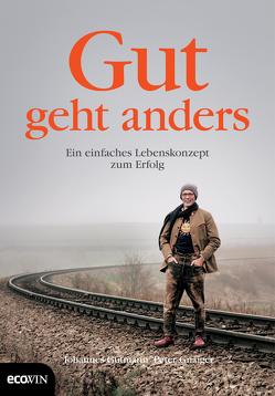 Gut geht anders von Gnaiger,  Peter, Gutmann,  Johannes