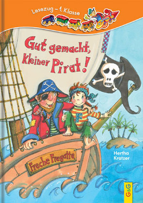 LESEZUG/1. Klasse: Gut gemacht, kleiner Pirat! von Dürr,  Gisela, Kratzer,  Hertha