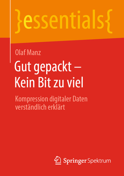 Gut gepackt – Kein Bit zu viel von Manz,  Olaf