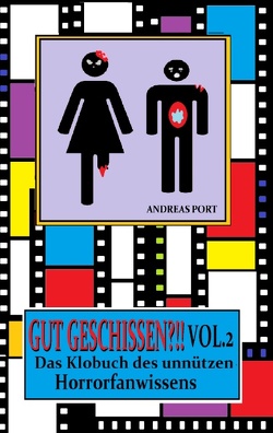 Gut Geschissen Vol. 2 – Das Klobuch des unnützen Horrorfanwissens + Gästebuch von Majewski,  Adrian, Port,  Andreas Gut Geschissen Vol. 2 – Das Klobuch des unnützen Horrorfanwissens + Gästebuch von Majewski,  Adrian, Port,  Andreas