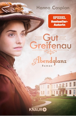 Gut Greifenau – Abendglanz von Caspian,  Hanna