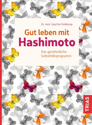 Gut leben mit Hashimoto von Feldkamp,  Joachim