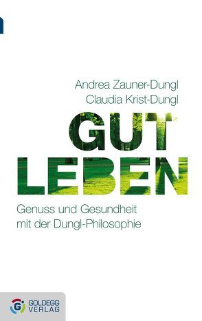 Gut leben – Taschenbuchausgabe von Krist-Dungl,  Claudia, Zauner-Dungl,  Andrea