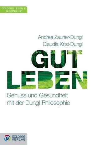 Gut leben von Krist-Dungl,  Claudia, Zauner-Dungl,  Andrea