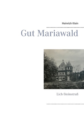 Gut Mariawald von Klein,  Heinrich