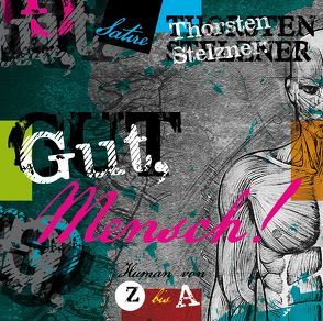 „Gut, Mensch!“ von Stelzner,  Thorsten