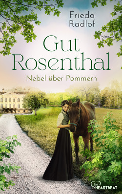 Gut Rosenthal – Nebel über Pommern von Radlof,  Frieda