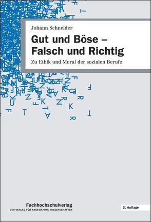 Gut und Böse – Falsch und Richtig von Schneider,  Johann