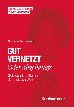 Gut vernetzt oder abgehängt? von Förstl,  Hans, Himmelsbach,  Ines, Kricheldorff,  Cornelia, Wacker,  Elisabeth, Wahl,  Hans-Werner