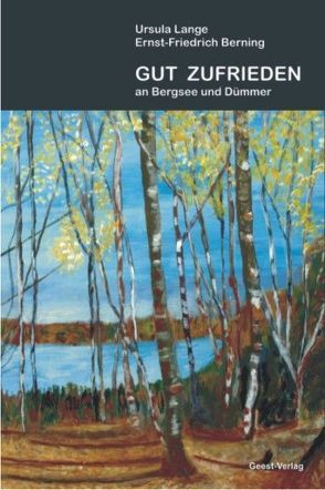 Gut zufrieden an Bergsee und Dümmer von Berning,  Ernst F, Lange,  Ursula