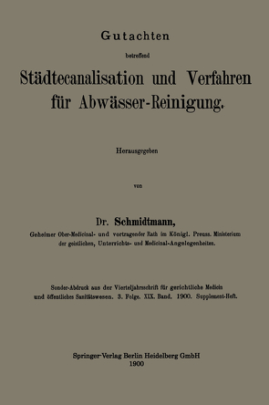 Gutachten betreffend Städtecanalisation und Verfahren für Abwässer-Reinigung von Schmidtmann,  Adolf Louis