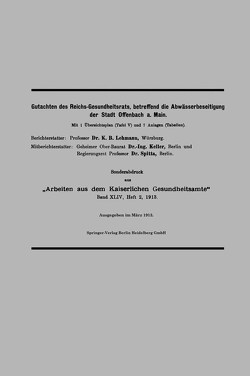 Gutachten des Reichs-Gesundheitsrats, betreffend die Abwässerbeseitigung der Stadt Offenbach a. Main von Keller,  Hermann, Lehmann,  Karl B., Spitta,  Oscar