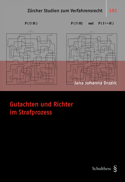 Gutachten und Richter im Strafprozess von Drzalic,  Jana Johanna