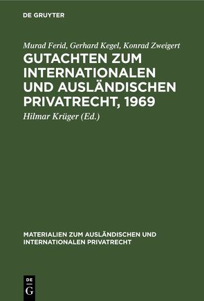 Gutachten zum Internationalen und Ausländischen Privatrecht, 1969 von Ferid,  Murad, Kegel,  Gerhard, Krüger,  Hilmar, Zweigert,  Konrad