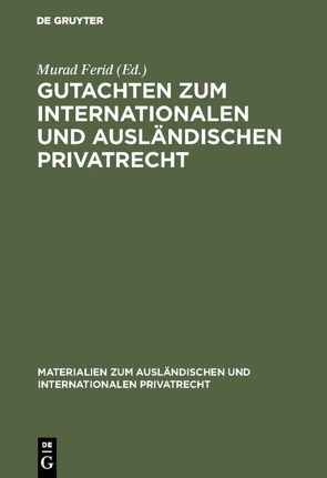 Gutachten zum internationalen und ausländischen Privatrecht von Ferid,  Murad