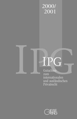 Gutachten zum internationalen und ausländischen Privatrecht IPG 2000/2001 von Basedow,  Jürgen, Kegel,  Gerhard, Mansel,  Heinz-Peter