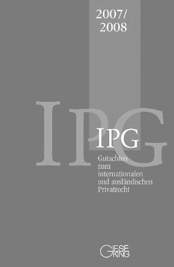 Gutachten zum internationalen und ausländischen Privatrecht IPG 2007/2008 von Basedow,  Jürgen, Coester-Waltjen,  Dagmar, Mansel,  Heinz-Peter