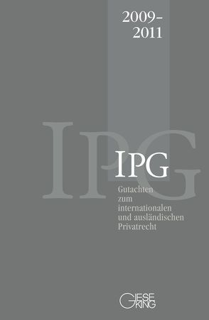 Gutachten zum internationalen und ausländischen Privatrecht (IPG) 2009-2011 von Basedow,  Jürgen, Coester-Waltjen,  Dagmar, Mansel,  Heinz-Peter