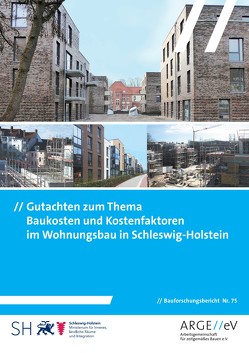 Gutachten zum Thema Baukosten und Kostenfaktoren im Wohnungsbau in Schleswig-Holstein von Gniechwitz,  Timo, Höltig,  Julia, Petersen,  Cäcilie, Schulze,  Thorsten, Walberg,  Dietmar