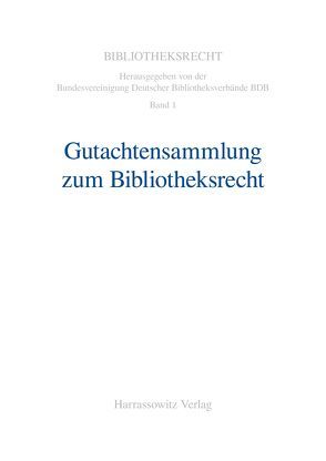 Gutachtensammlung zum Bibliotheksrecht von Gödan,  Jürgen Ch