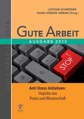 Gute Arbeit Ausgabe 2013 von Pickshaus,  Klaus, Reusch,  Jürgen, Schröder,  Lothar, Schulz,  Hans-Joachim, Urban,  Hans-Jürgen