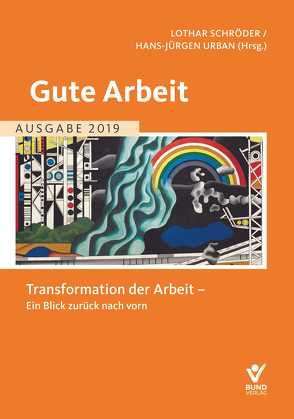 Gute Arbeit – Ausgabe 2019 von Schröder,  Lothar, Urban,  Hans-Jürgen