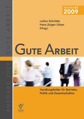 Gute Arbeit von Pickshaus,  Klaus, Reusch,  Jürgen, Schröder,  Lothar, Schulz,  Hans J, Urban,  Hans J