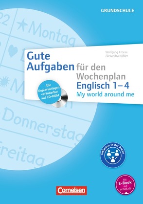 Gute Aufgaben für den Wochenplan – Englisch / My world around me 1-4 von Froese,  Wolfgang, Köhler,  Alexandra, Metzger,  Klaus Martin