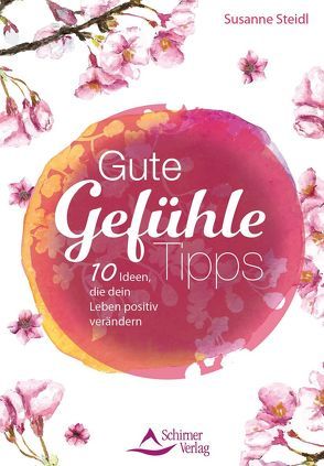 Gute-Gefühle-Tipps von Steidl,  Susanne