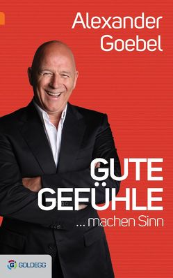 Gute Gefühle … von Goebel,  Alexander