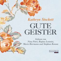 Gute Geister von Benson,  Stephan, Biermann,  Marie, Holfelder-von der Tann,  Cornelia, Lemnitz,  Regina, Petri,  Nina, Stockett,  Kathryn