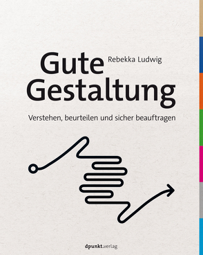 Gute Gestaltung verstehen, beurteilen und sicher beauftragen von Ludwig,  Rebekka