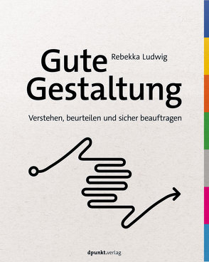 Gute Gestaltung verstehen, beurteilen und sicher beauftragen von Ludwig,  Rebekka