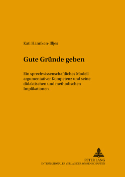 Gute Gründe geben von Hannken-Illjes,  Kati