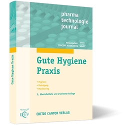 Gute Hygiene Praxis von Anders,  H-J, Beckmann,  G., Concept Heidelberg, Dutly Baur,  S, Goverde,  M, Heim,  F, Kamps,  T, Maintok,  M, Mesenisch,  J, Moschner,  C, Müller,  D, Pfennig,  D, Schlicht,  A, Schroeder,  A., Traub,  M, Witt-Mäckel,  M