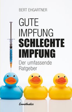 Gute Impfung – Schlechte Impfung von Ehgartner,  Bert