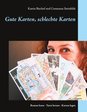 Gute Karten, schlechte Karten von Bischof,  Katrin, Steinfeldt,  Constanze