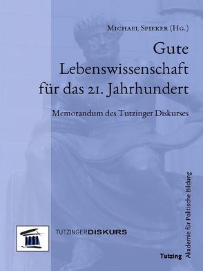 Gute Lebenswissenschaft für das 21. Jahrhundert von Spieker,  Michael