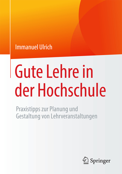 Gute Lehre in der Hochschule von Ulrich,  Immanuel