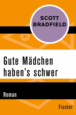 Gute Mädchen haben’s schwer von Allie,  Manfred, Bradfield,  Scott