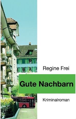 Gute Nachbarn von Frei,  Regine