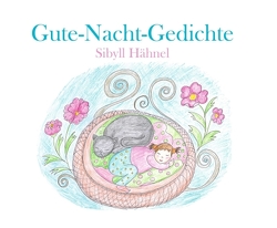 Gute-Nacht-Gedichte von Hähnel,  Sibyll