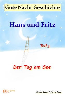 Gute-Nacht-Geschichte: Hans und Fritz – Der Tag am See von Bauer,  Carina, Bauer,  Michael